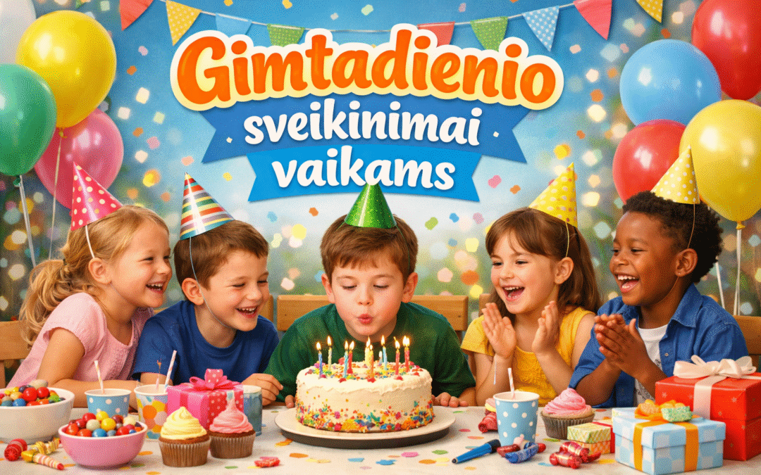 50 Gimtadienio sveikinimai vaikams