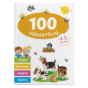 100 užduotėlių 4-5 metų vaikams. Logika, motorika, atmintis, skaičiai