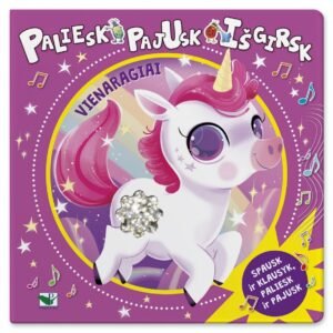 Paliesk, pajusk, išgirsk. Vienaragiai