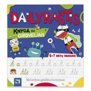 Dailyraštis. Knyga su grioveliais. 6-7 metų vaikams
